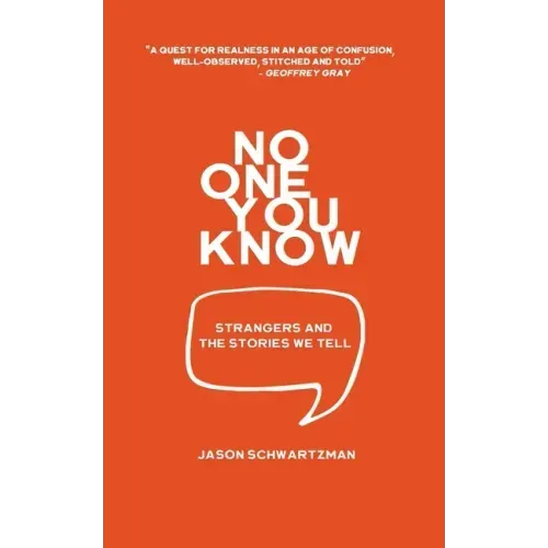 No One You Know: Strangers and The Stories We Tell