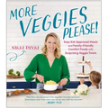 More Veggies Please!: Easy Kid-Approved Meals and Family-Friendly Comfort Foods with Surprising Veggie Twists