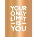 Your Only Limit Is You: Inspiring Quotes and Kick-Ass Affirmations to Get You Motivated