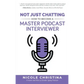 Not Just Chatting: How to Become a Master Podcast Interviewer