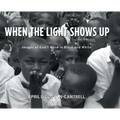 When the Light Shows Up: Images of God's Word in Black and White