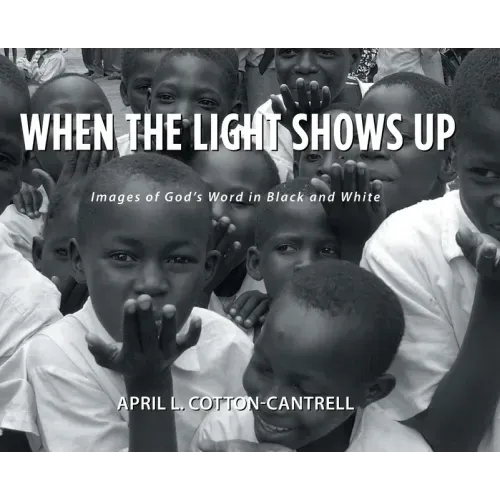 When the Light Shows Up: Images of God's Word in Black and White