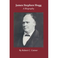 James Stephen Hogg: A Biography