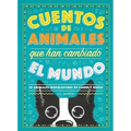 Cuentos de Animales Que Han Cambiado El Mundo