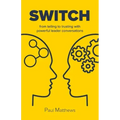 Switch: from telling to trusting with powerful leader conversations