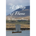 A Wisp of Flame: The Story of Ailean "Nan Sop" Maclean - Scotland's Last Viking Pirate