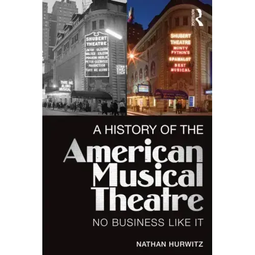 A History of the American Musical Theatre: No Business Like It