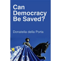 Can Democracy Be Saved?: Participation, Deliberation and Social Movements