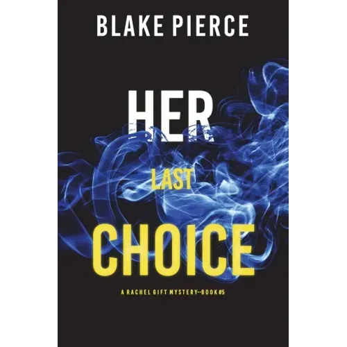 Her Last Choice (A Rachel Gift FBI Suspense Thriller-Book 5)