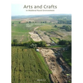 Arts and Crafts in Medieval Rural Environment: L'Artisanat Rural Dans Le Monde Medieval. Handwerk Im Mittelalterlichen Landlichen Raum