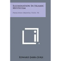 Illumination in Islamic Mysticism: Princeton Oriental Texts, V4