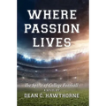Where Passion Lives: The Spirit of College Football