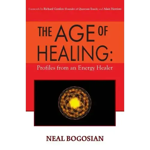 The Age of Healing: Profiles from an Energy Healer