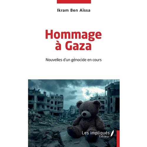 Hommage à Gaza: Nouvelles d'un génocide en cours