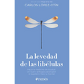 La Levedad de Las Libélulas: Hacia La Medicina de la Salud, Un Nuevo Enfoque Para Lograr El Equilibrio Físico Y Mental / The Lightness of Dragonflies