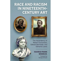Race and Racism in Nineteenth-Century Art: The Ascendency of Robert Duncanson, Edward Bannister, and Edmonia Lewis