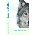 Kazan, the Wolf Dog