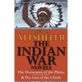 The Indian War Novels: The Horsemen of the Plains & the Last of the Chiefs