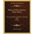 History Of The American Whale Fishery: From Its Earliest Inception To The Year 1876 (1878)