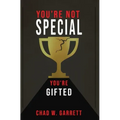 You're Not Special: You're Gifted