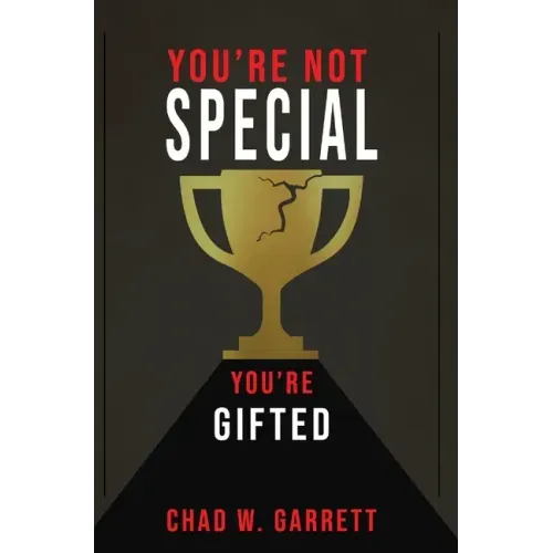 You're Not Special: You're Gifted