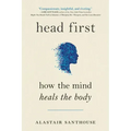 Head First: How the Mind Heals the Body