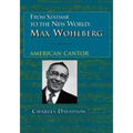 From Szatmar to the New World: Max Wohlberg, American Cantor