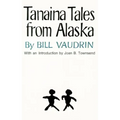 Tanaina Tales from Alaska: Volume 96
