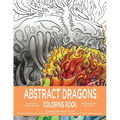 Abstract Dragons Coloring Book: Mythical Fantasy Coloring Books For Adults and Kids - Stress Relieving, Relaxation and Creativity Stimulation