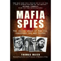 Mafia Spies: The Inside Story of the Cia, Gangsters, Jfk, and Castro
