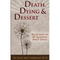 Death, Dying and Dessert: Reflections on Twenty Questions About Dying