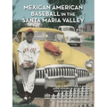 Mexican American Baseball in the Santa Maria Valley