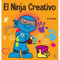 El Ninja Creativo: Un libro STEAM para niños sobre el desarrollo de la creatividad