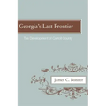Georgia's Last Frontier: The Development of Caroll County
