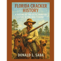 Florida Cracker History, A History of the Celtic Frontier Culture in Pre-1840 Florida