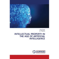 Intellectual Property in the Age of Artificial Intelligence