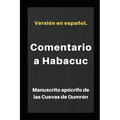 Comentario a Habacuc: Manuscrito apócrifo de las Cuevas de Qumrán