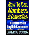 How To Use Numbers In Conversation: Numbers In English Sentences