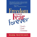 Freedom from Fear Forever: Len's Last Lessons