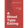 4 Blood Type Eating: Body Made Right