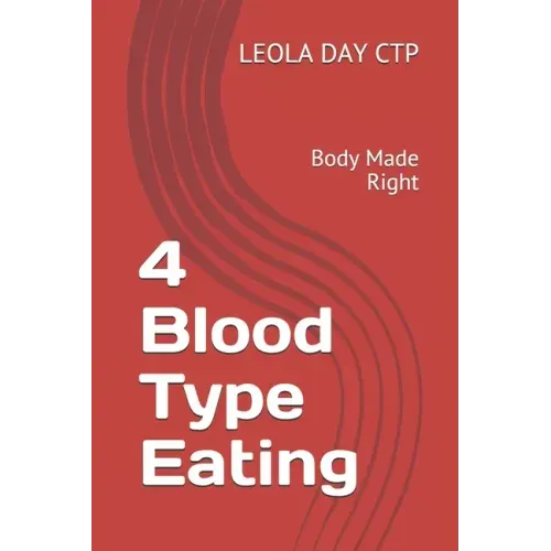 4 Blood Type Eating: Body Made Right