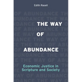 The Way of Abundance: Economic Justice in Scripture and Society