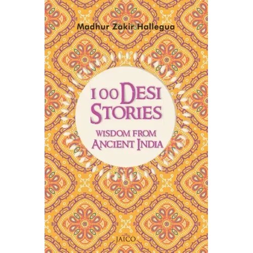 100 Desi Stories: Wisdom from Ancient India