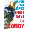 These Days of Candy