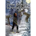 The Lyme Disease Survival Guide: Physical, Lifestyle, and Emotional Strategies for Healing