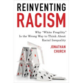 Reinventing Racism: Why "White Fragility" Is the Wrong Way to Think About Racial Inequality