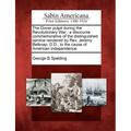 The Dover Pulpit During the Revolutionary War: A Discourse Commemorative of the Distinguished Service Rendered by Rev. Jeremy Belknap, D.D., to the Ca