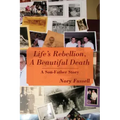 Life's Rebellion, A Beautiful Death: A Son-Father Story