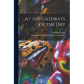 At the Gateways of the Day