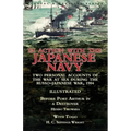 In Action With the Japanese Navy: Two Personal Accounts of the War at Sea During the Russo-Japanese War, 1904-Before Port Arthur in a Destroyer by Hes